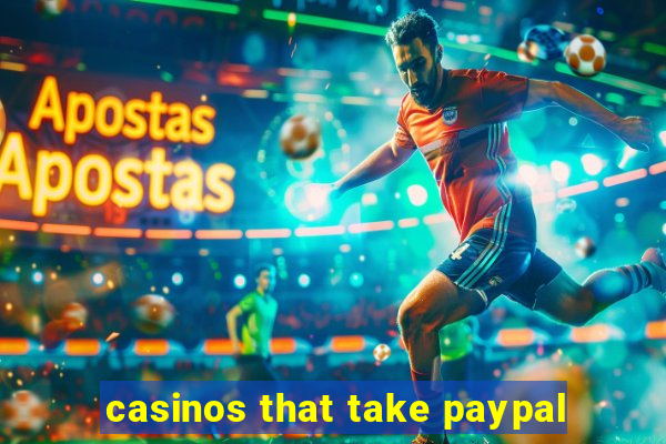 casinos that take paypal